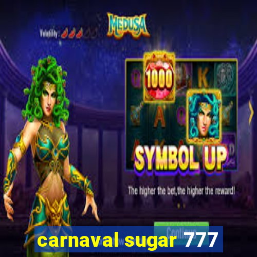 carnaval sugar 777